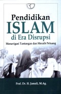 Pendidikan Islam di Era Disrupsi Menavigasi Tantangan dan Meraih Peluang