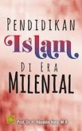 Pendidikan Islam di era milenial