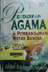 Pendidikan agama & pembangunan watak bangsa