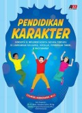 Pendidikan karakter : konsepsi & implementasinya secara terpadu di lingkungan keluarga, sekolah, perguruan tinggi & masyarakat