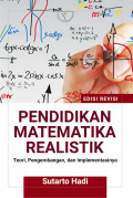 Pendidikan matematika realistik : teori, pengembangan, dan implementasinya