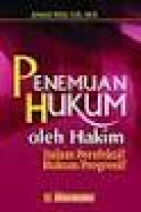 Penemuan hukum oleh hakim : dalam perspektif hukum progresif