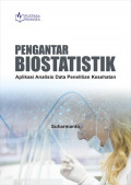 pengantar biostatistik: aplikasi analisis data penelitian kesehatan
