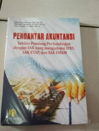 Pengantar akuntansi : sekilas pandang perbandingan dengan SAK yang mengadopsi IFRS, SAK ETAP, dan SAK EMKM