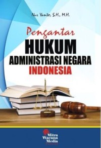 Pengantar hukum administrasi negara Indonesia