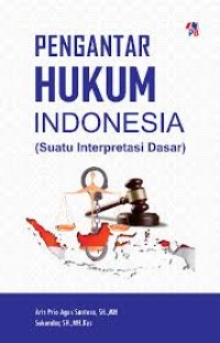 Pengantar Hukum Indonesia ( Suatu Interpretasi Dasar )