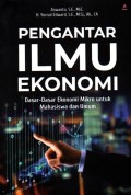 Pengantar Ilmu Ekonomi : dasar-dasar ekonomi mikro untuk mahasiswa dan umum