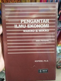 Pengantar Ilmu Ekonomi : Makro dan Mikro