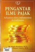 Pengantar ilmu pajak: kebijakan dan implementasi di Indonesia