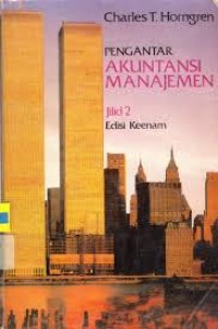 Pengantar akuntansi manajemen Jilid 1