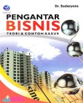 Pengantar bisnis : teori & contoh kasus