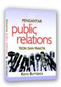 Pengantar public relations: teori dan praktik
