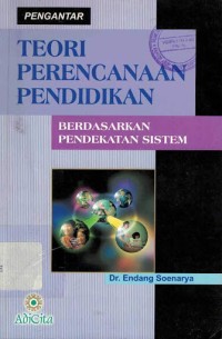 Pengantar teori perencanaan pendidikan: berdasarkan pendekatan sistem