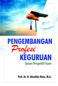 Pengembangan profesi keguruan : dalam perspektif islam