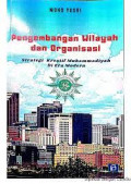 Pengembangan wilayah dan organisasi : strategi kreatif Muhammadiyah di Era Modern