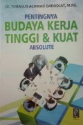 Pentingnya budaya kerja tinggi dan kuat absolut