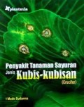 Penyakit tanaman sayuran jenis kubis-kubisan (Crucifer)