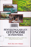 Penyelenggaraan otonomi di Indonesia : dalam rangka sosialisasi UU no. 32 tahun 2004 tentang pemerintahan daerah