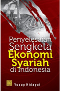 Penyelesaian sengketa ekonomi syariah di Indonesia