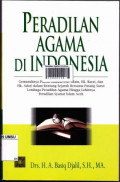 Peradilan agama di Indonesia: gemeruhnya politik hukum (hukum islam , hukum barat, hukum adat) dalam rentang sejarah bersama pasang surut lembaga peradilan agama hingga lahirnya peradilan syariat islam Aceh