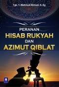 Peranan Hisab Rukyah dan Azimut Qiblat