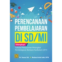 Perencanaan pembelajaran di SD/MI dilengkapi tutorial penyusunan perangkat pembelajaran berbasis kurikulum 2013