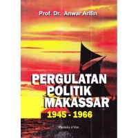 Pergulatan Politik di Makassar 1945-1966