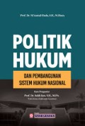 Politik Hukum Dan Pembangunan Sistem Hukum Nasional