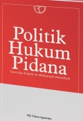 Politik Hukum Pidana: Teori dan Praktik di Mahkamah Konstitusi