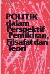 Politik dalam perspektif pemikiran, filsafat dan teori