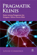 Pragmatik Klinis: kajian tentang penggunaaan dan gangguan bahasa secara klinis