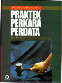 Praktek perkara perdata pada pengadilan agama