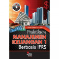 Praktikum manajemen keuangan 1 : berbasis IFRS