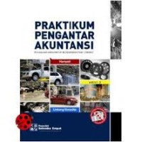 Praktikum pengantar akuntansi perusahaan manufaktur (berdasarkan PSAK terbaru) edisi 2