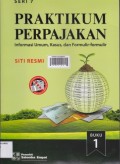 Praktikum perpajakan buku 1 seri 7: informasi umum, kasus dan formulir-formulir