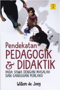 Pendekatan pedagogik dan didaktik pada siswa dengan masalah dan gangguan perilaku