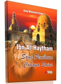 Ibn Al-Hayatham Sang Pembawa Cahaya Sains