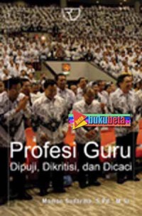 Profesi guru: dipuji, dikritisi, dan dicaci