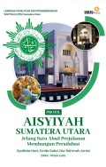 Profil Aisyiyah Sumatera Utara : Jelang satu abad perjalanan membangun peradaban
