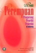 Profil perempuan : pengarang peneliti penerbit di Indonesia