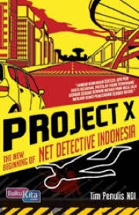 Project  X The New Beginning Net Detective Indonesia