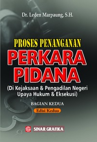 Proses penanganan perkara pidana  ( di kejaksaan dan pengadilan negeri upaya hukum dan eksekusi)