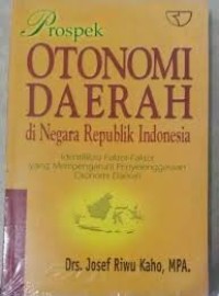 Prospek otonomi daerah di negara republik Indonesia