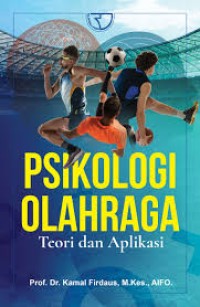 Psikologi Olahraga Teori dan Aplikasi