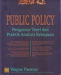 Public policy: pengantar teori dan praktik analisis kebijakan