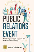 Public Relations Event Membangun Image, Reputasi dan Mutual Understanding