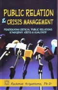 Public relations & crisis management: pendekatan critical public relation, etnografi kritis & kualitatif