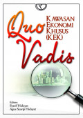 Quo vadis : kawasan ekonomi khusus (KEK)