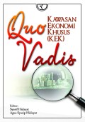 Quo vadis : kawasan ekonomi khusus (KEK)