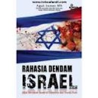 Rahasia dendam Israel: jejak berdarah Israel di Palestina dan Dunia Arab